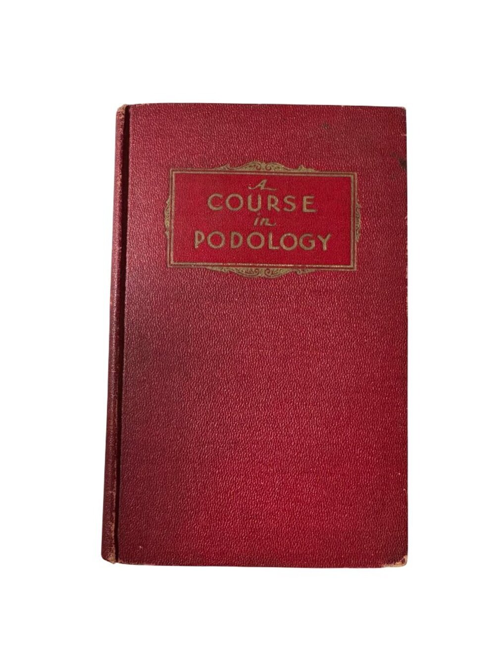 A Course in Podology National School of Podology Illust 1st Edition 1932 HC Book